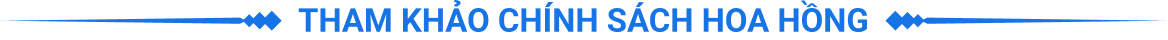 Tham khảo chính sách hoa hồng