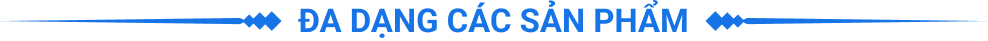 Đa dạng các sản phẩm